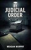 By Judicial Order (A Medical Exam Story)
