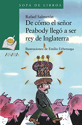 De cómo el señor Peabody llegó a ser rey de Inglaterra (LITERATURA INFANTIL - Sopa de Libros)