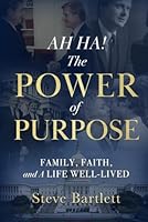 AH HA! The Power of Purpose: Family, Faith, and A Life Well-Lived 196937294X Book Cover