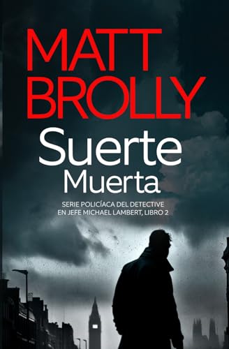 Suerte Muerta (Serie policíaca del Detective en Jefe Michael Lambert)