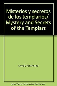 Misterios y secretos de los templarios/ Mystery and Secrets of the Templars