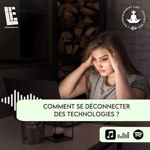 Comment se d&eacute;connecter des technologies ?