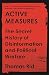 Active Measures: The Secret History of Disinformation and Political Warfare