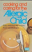 Caring and cooking for the allergic child, 0877495939 Book Cover