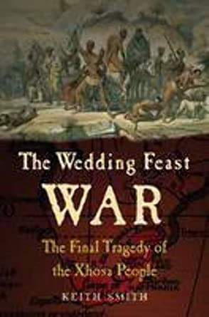 The Wedding Feast War: The Final Tragedy of the Xhosa People 2nd Edition book cover