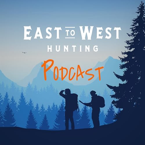 East to West Hunting Podcast cover art