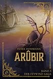 Arûbir (Band 3 der Feywind-Saga) - Peter Hohmann Melanie Philippi 