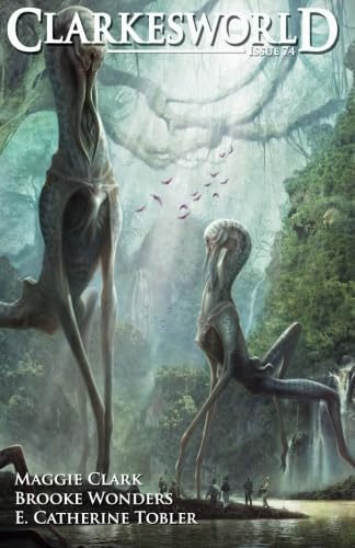 Clarkesworld Issue 74: Volume 74 (Clarkesworld Magazine)
