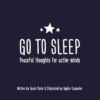 Paperback Go To Sleep: Peaceful Thoughts for Active Minds Book