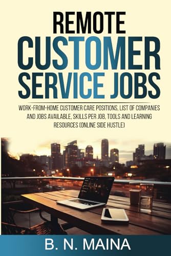 Remote Customer Service Jobs: Work from Home Customer Care Positions, List of Companies and Jobs Available, Skills Per Job, Tools and Learning Resources (Online Side hustle)