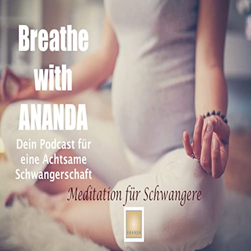 Page de couverture de Breathe with ANANDA-Meditation für Schwangere