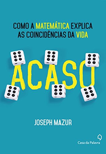 Acaso: Como a matemática explica as coincidências da vida - Mazur, Joseph