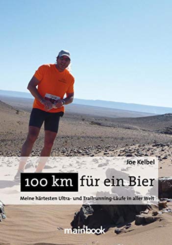 100 km für ein Bier: Meine härtesten Ultra- und