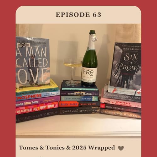 Episode 63: Tomes & Tonics & 2025 Wrapped