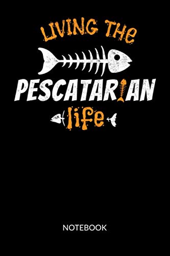 Living the pescetarian life. Notebook: Pescetarian Notebook. Ruled 6x9