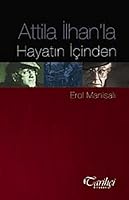 Attila Ilhan'la Hayatin Icinden 605453419X Book Cover