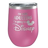 Funny Disney-Inspired Stainless Steel Wine Tumbler with Lid | Vacuum Insulated Mug | Mickey Mouse | Birthday | Housewarming Gift | By Laser Etchpressions | Im Done Adulting Im Going to Disney Pink