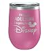 Funny Disney-Inspired Stainless Steel Wine Tumbler with Lid | Vacuum Insulated Mug | Mickey Mouse | Birthday | Housewarming Gift | By Laser Etchpressions | Im Done Adulting Im Going to Disney Pink