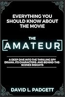 Everything You Should Know About the Movie The Amateur: A Deep Dive into the Thrilling Spy Drama, Its Characters, and Behind-the-Scenes Insights B0F27LD1HQ Book Cover