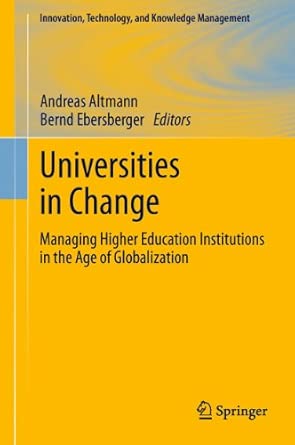 Universities in Change: Managing Higher Education Institutions in the Age of Globalization 2013th Edition book cover