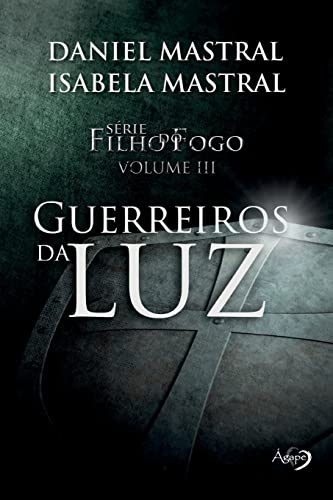 Filho do fogo - Guerreiros da luz: 3