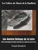 bateau loire tours  Les Anciens Bateaux de la Loire: Etude archéologique des épaves monxyles de la région des pays de Loire