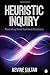 Heuristic Inquiry: Researching Human Experience Holistically