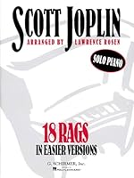 Scott Joplin: 18 Rags in Easier Versions: 18 Rags in Easier Versions : Solo Piano