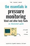 The Essentials in Pressure Monitoring: Blood and other Body Fluids (The Tardieu Series)