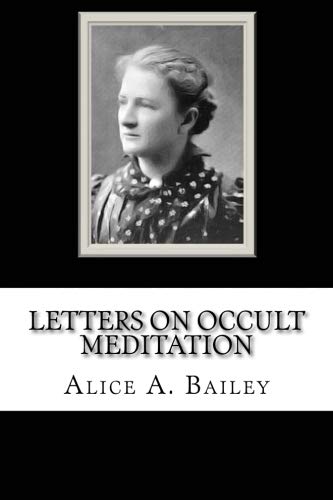 Letters on Occult Meditation 1727347358 Book Cover