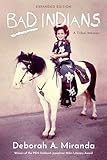 Bad Indians (Expanded Edition): A Tribal Memoir (English Edition)
