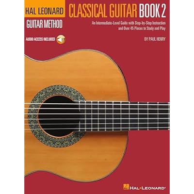 Classical Guitar Method Book 2 &ndash; Intermediate-Level Guide for Developing Fingerstyle and Classical Techniques | Step-by-Step Lessons, Audio Tracks, ...