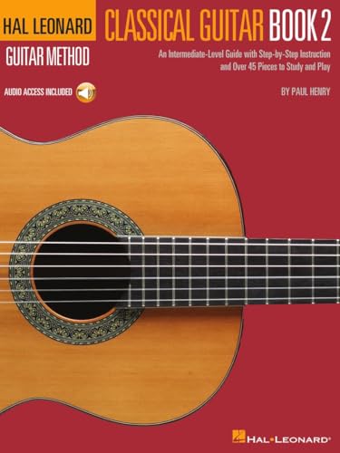 Compare Textbook Prices for Classical Guitar Method Book 2 – Intermediate-Level Guide for Developing Fingerstyle and Classical Techniques | Step-by-Step Lessons, Audio Tracks, ... Hal Leonard Classical Guitar Method ISBN 9781495051920 by Henry, Paul