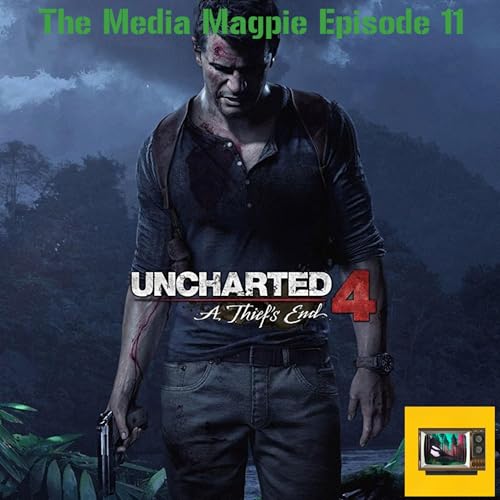 Episode 11 - Uncharted 4: A Thief's End