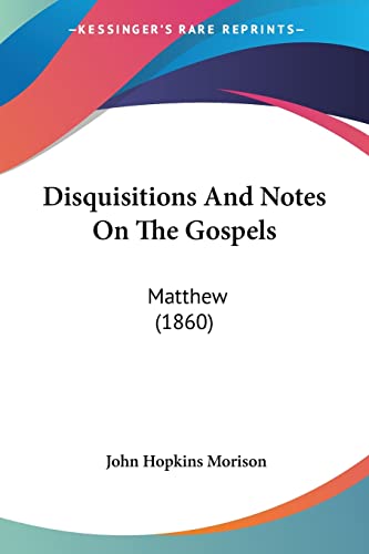 Disquisitions And Notes On The Gospels: Matthew (1860)