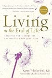 Living at the End of Life: A Hospice Nurse Addresses the Most Common Questions