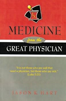 Paperback Medicine from the Great Physician - "It is not those who are well that need a physician, but those who are sick." (Luke 5:31) Book