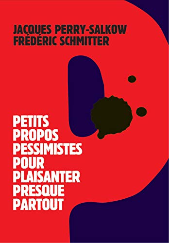 Télécharger Petits propos pessimistes pour plaisanter presque partout Livre eBook France