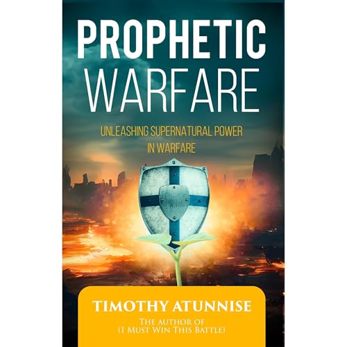 Prophetic Warfare by Timothy Atunnise episode artwork
