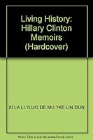 Living History: Hillary Clinton Memoirs (Hardcover) 7806575987 Book Cover