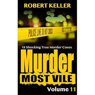 Murder Most Vile Volume 11 Audiobook By Robert Keller cover art