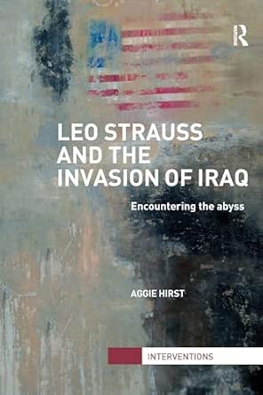 Leo Strauss and the Invasion of Iraq: Encountering the Abyss book cover