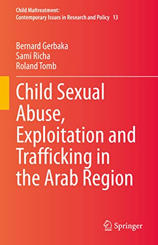 Child Sexual Abuse, Exploitation and Trafficking in the Arab Region (Child Maltreatment, 13)