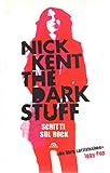 The Dark Stuff. Scritti Sul Rock - 2