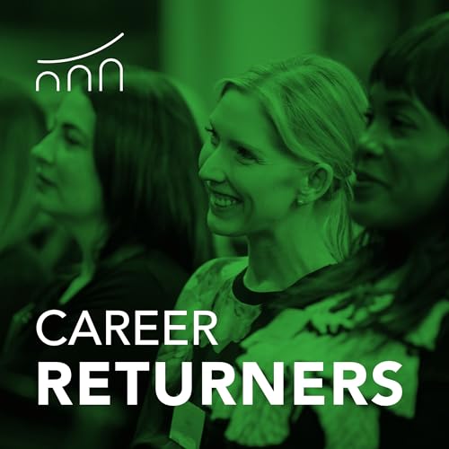 Career Returners Podcast Por Career Returners arte de portada