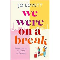 We Were on a Break: A sparkling getaway romance from Jo Lovett
