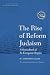 The Rise of Reform Judaism: A Sourcebook of Its European Origins (JPS Anthologies of Jewish Thought)