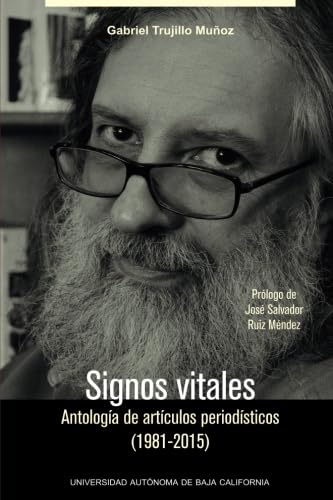 Signos vitales. Antología de artículos periodísticos (1981-2015) (Spanish Edition)