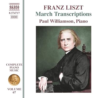 Franz Liszt: Complete Piano Music, Vol. 67 - March Transcriptions
