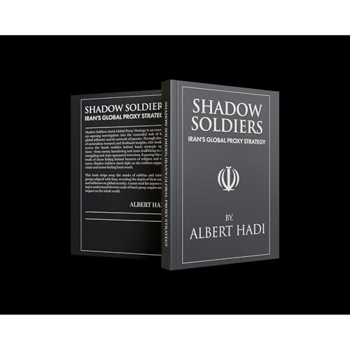 SHADOW SOLDIERS: IRAN&amp;rsquo;S GLOBAL PROXY STRATEGY by Albert Hadi episode artwork